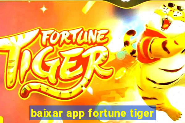 baixar app fortune tiger